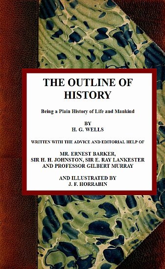 The Outline of History Being a Plain History of Life and Mankind - H. G. (Herbert George) Wells
